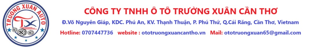 Ô TÔ TRƯỜNG XUÂN CẦN THƠ -  ĐẠI LÝ BÁN XE TẢI TRẢ GÓP UY TÍN